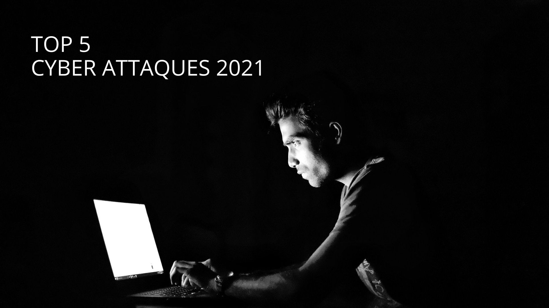 TOP 5 des Cyberattaques observées dans le monde depuis le début de l'année 2021